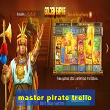 master pirate trello